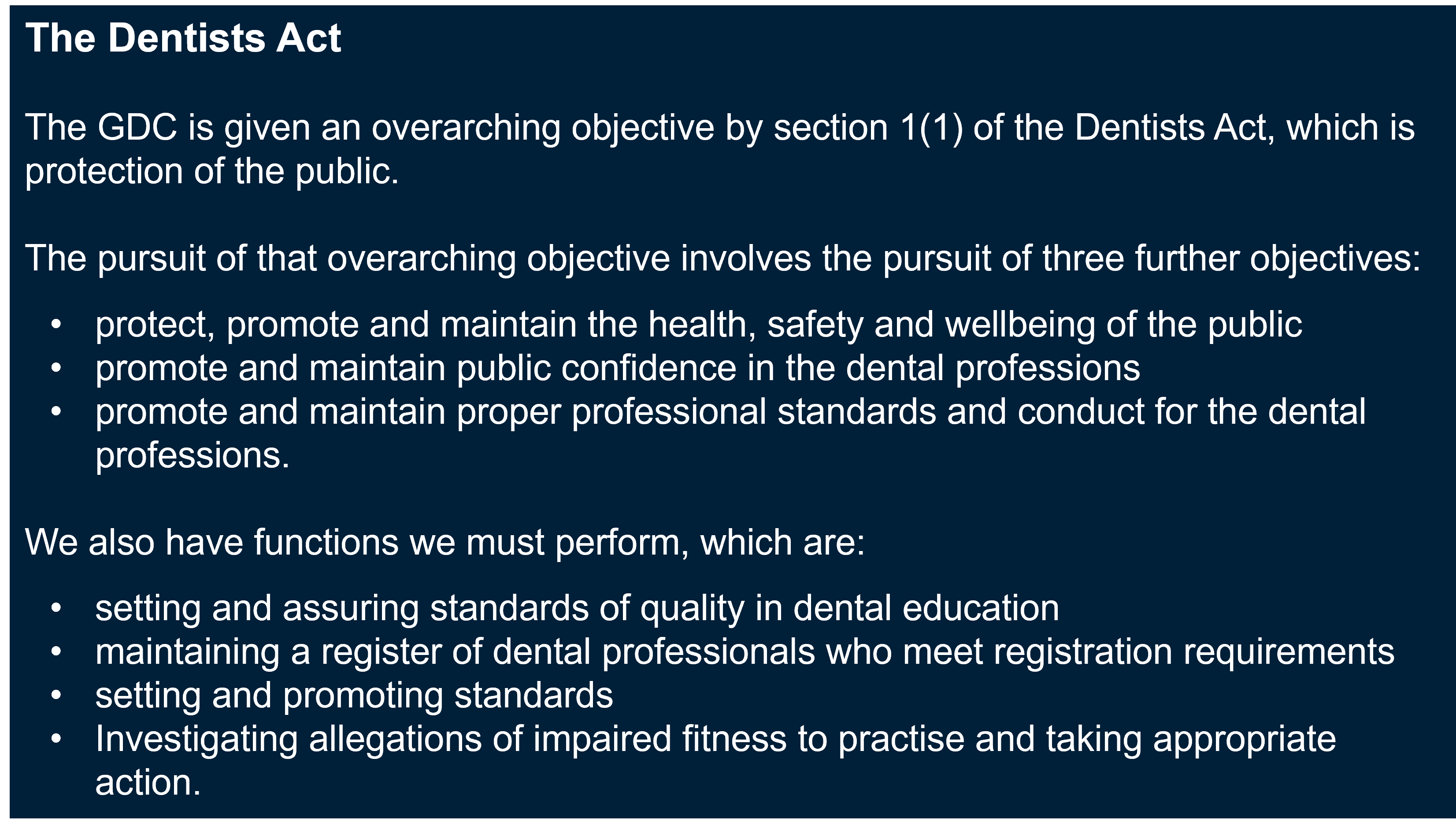 Setting out section 1 of the Dentists Act 1984 as amended, the statutory objectives of the General Dental Council